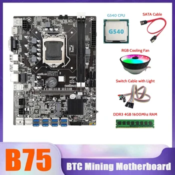 B75 BTC Miner Placa de baza 8XUSB+G540 CPU+4G DDR3 1600Mhz RAM+Cablu SATA +Cablu de Switch Cu Lumina+RGB Ventilatorului de Răcire