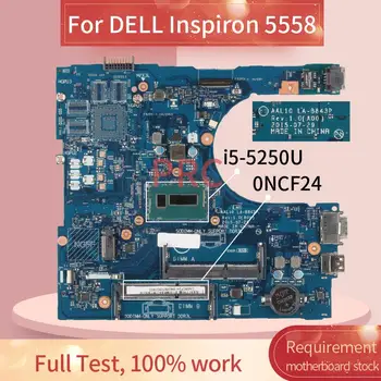 CN-0NCF24 0NCF24 Pentru DELL Inspiron 5458 5558 I5-5250U Laptop Placa de baza AAL10 LA-B843P SR26C DDR3L Notebook Placa de baza